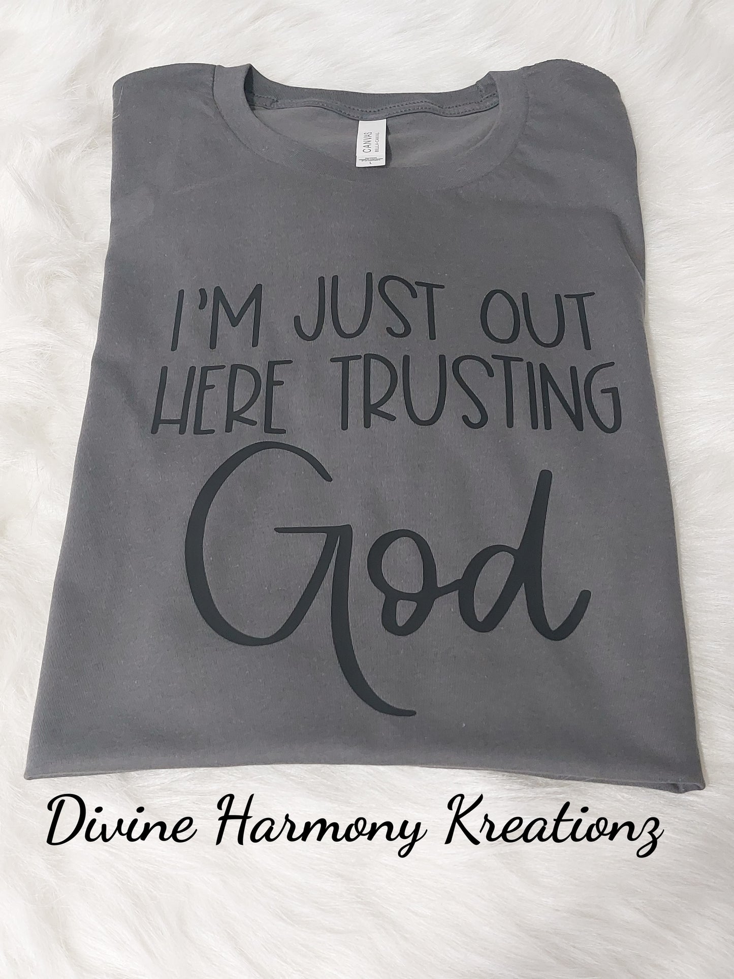 I'm Just Out Here Trusting God