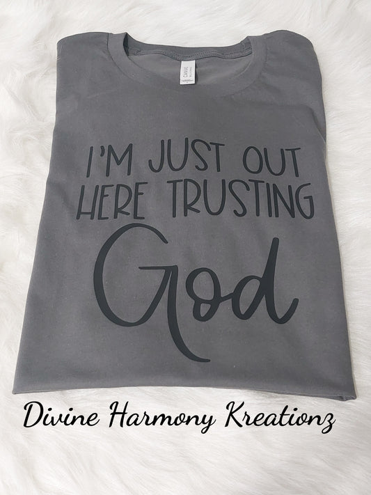 I'm Just Out Here Trusting God